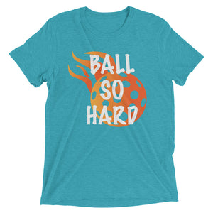 "Ball So Hard" Short sleeve Pickleball T-shirt